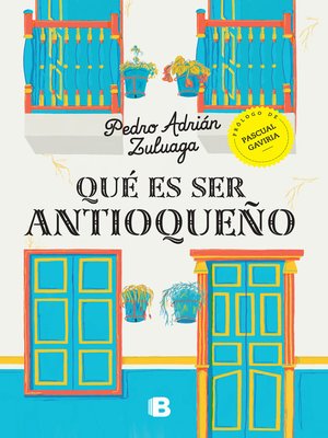 cover image of Qué es ser antioqueño